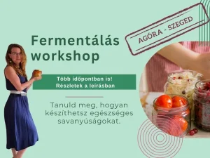 Fermentálás workshop Szeged Agóra