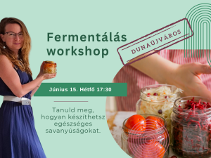 Fermentálás workshop - Dunaújváros - június 15.